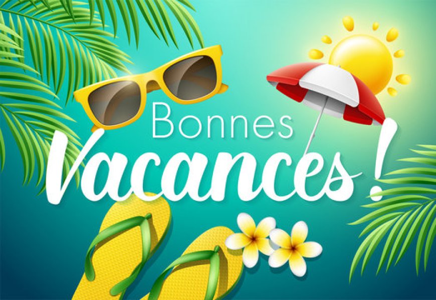 Bonnes vacances !